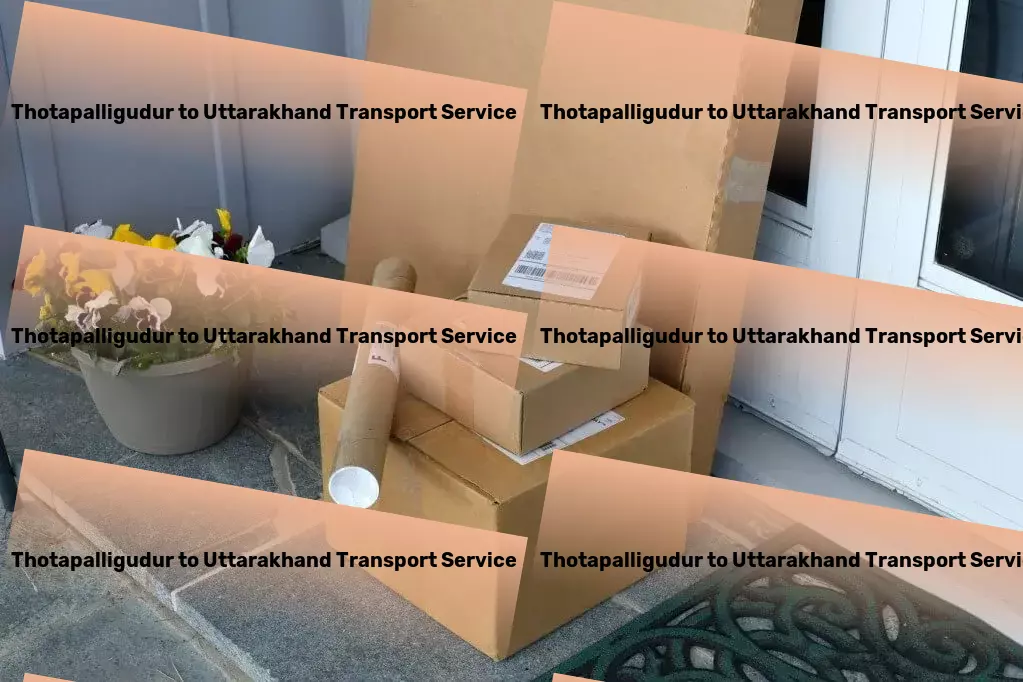 Thotapalligudur to Uttarakhand Part Load Transport Transporter network services